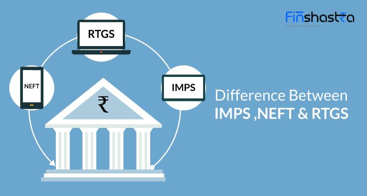 Difference Between IMPS, NEFT & RTGS: फुल फॉर्म, ट्रांजैक्शन लिमिट, फीस और सर्विस टाइमिंग के साथ जानिए सबकुछ