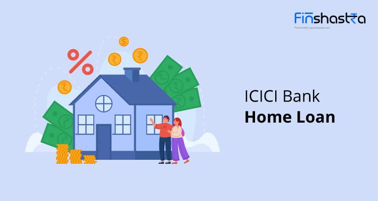 ICICI बैंक से लेना चाहते हैं होम लोन? यहां पाएं लोन से जुड़े सभी सवालों के जवाब