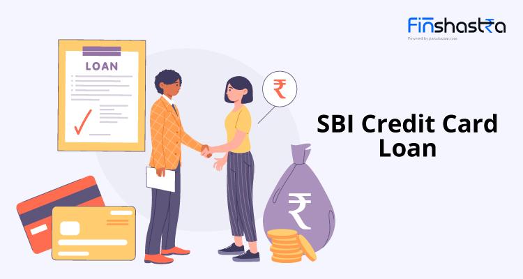 SBI Credit Card Loan- एसबीआई क्रेडिट कार्ड लोन क्या है और कैसे करें आवेदन, जानें